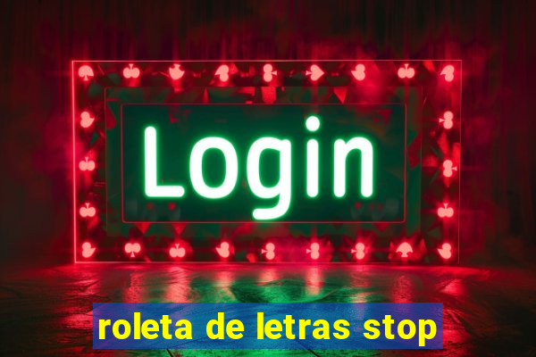 roleta de letras stop