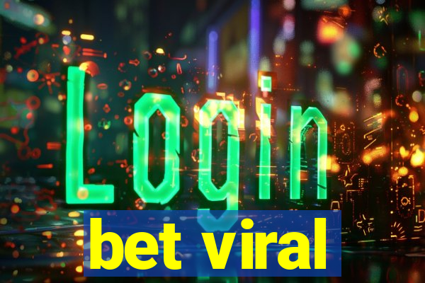 bet viral