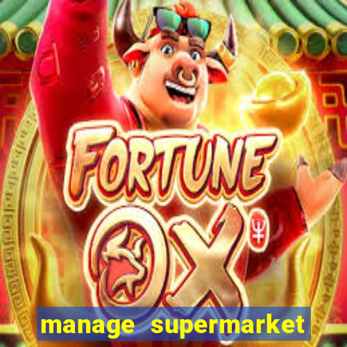 manage supermarket simulator mod apk (unlimited money and energy)