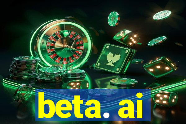 beta. ai