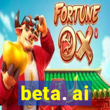 beta. ai