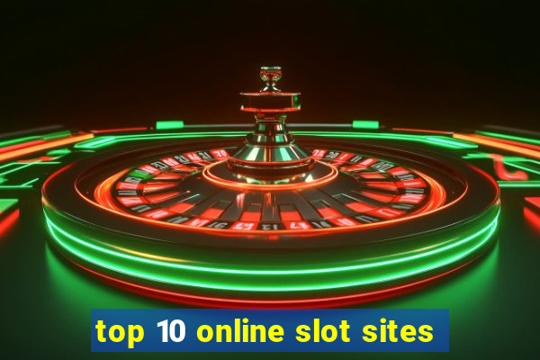 top 10 online slot sites