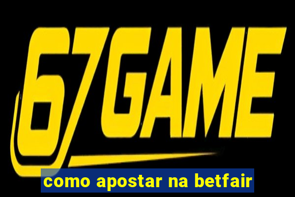 como apostar na betfair