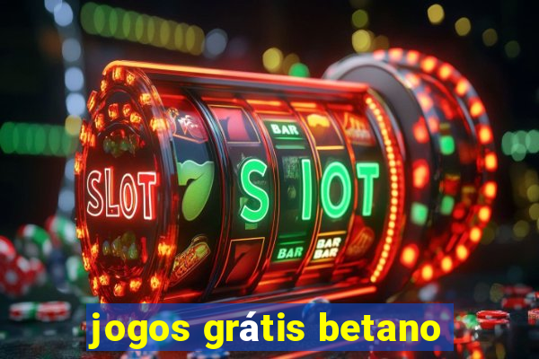 jogos grátis betano