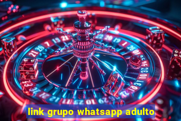 link grupo whatsapp adulto