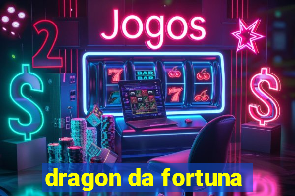 dragon da fortuna