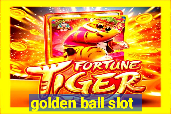 golden ball slot