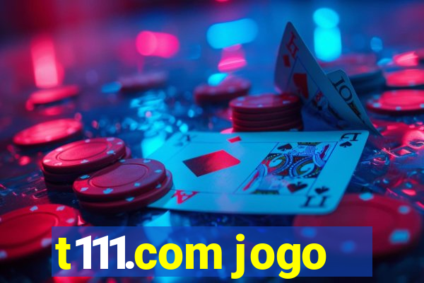 t111.com jogo