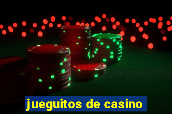 jueguitos de casino