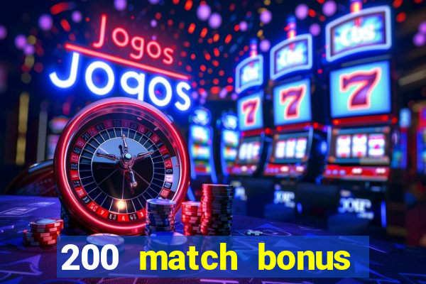 200 match bonus casino nz