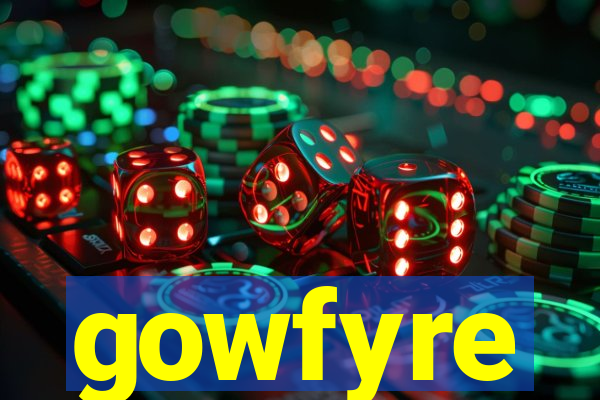 gowfyre