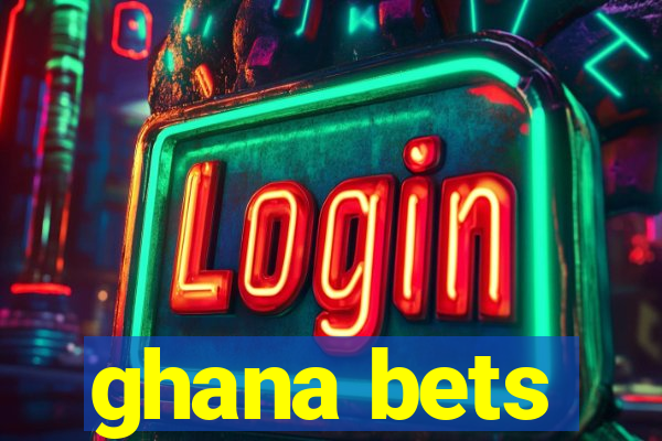 ghana bets