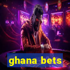 ghana bets