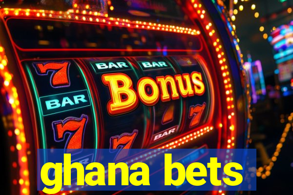 ghana bets