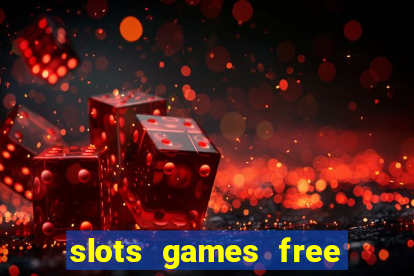 slots games free no download