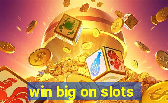 win big on slots