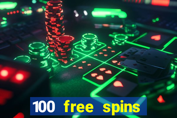 100 free spins casino no deposit