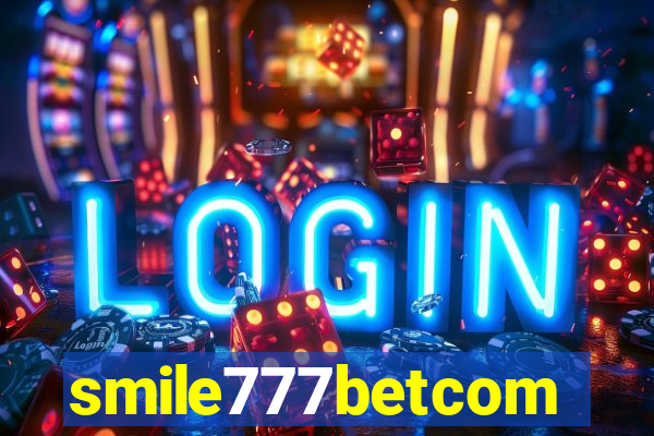 smile777betcom