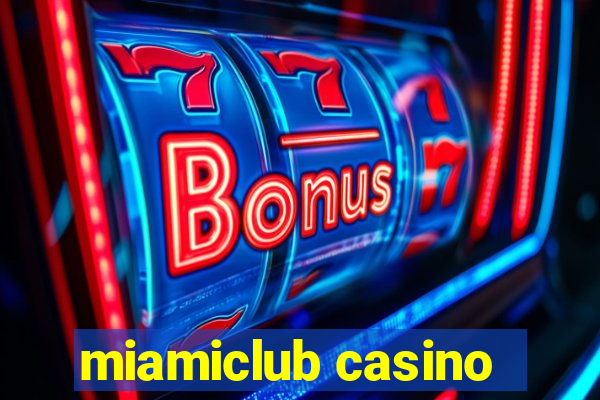 miamiclub casino