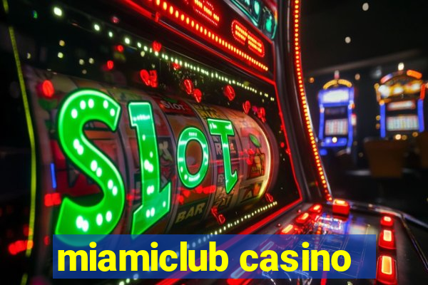 miamiclub casino