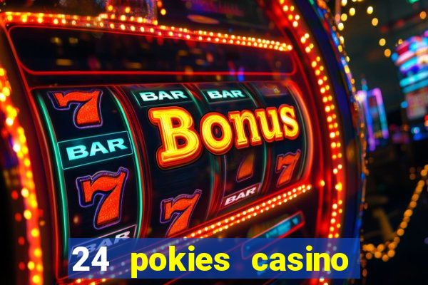 24 pokies casino no deposit bonus