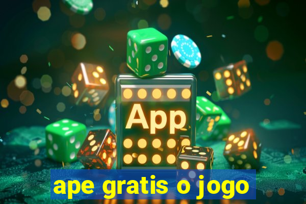 ape gratis o jogo