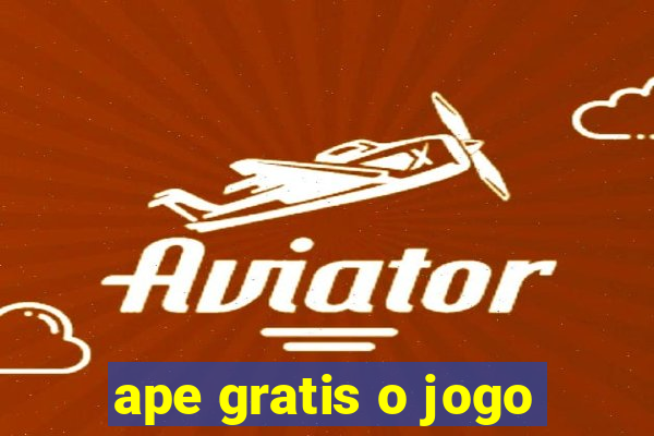 ape gratis o jogo