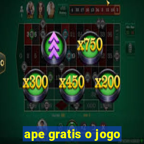 ape gratis o jogo