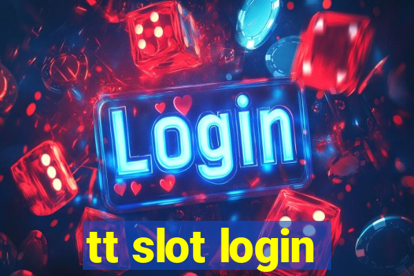 tt slot login