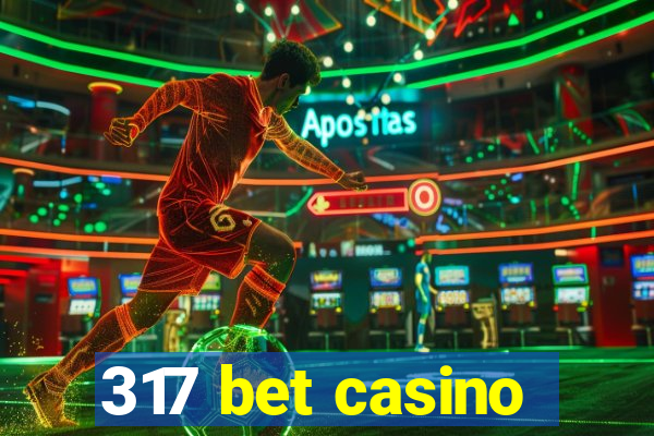 317 bet casino