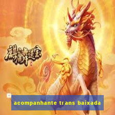 acompanhante trans baixada