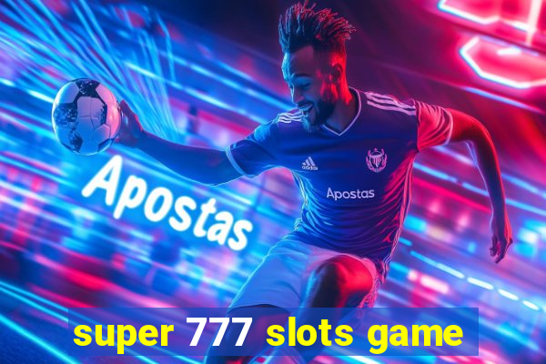 super 777 slots game