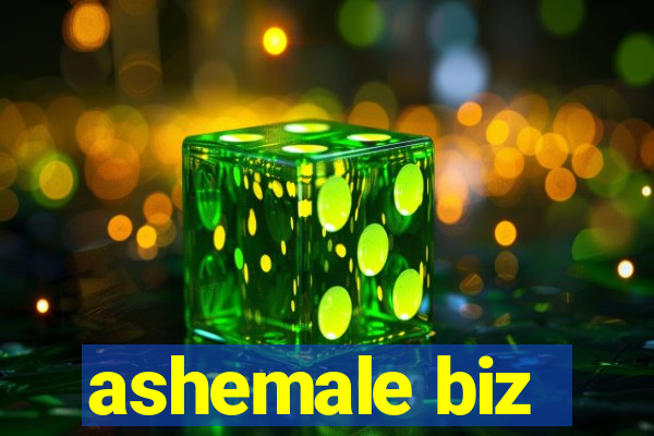 ashemale biz