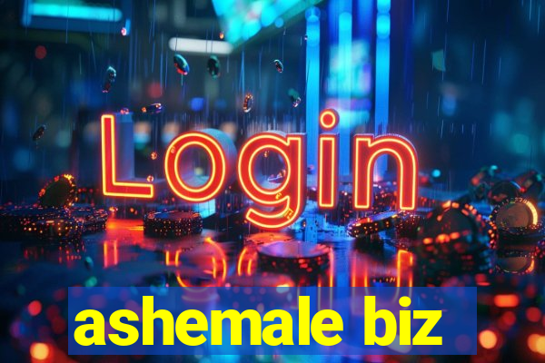 ashemale biz