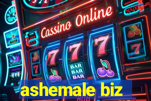 ashemale biz