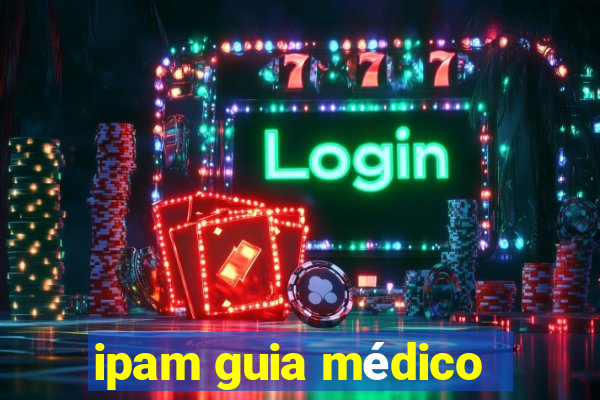 ipam guia médico