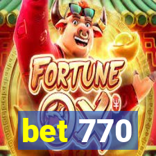 bet 770