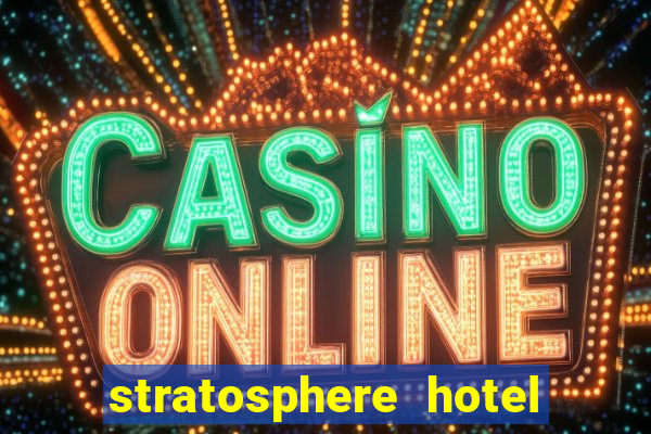 stratosphere hotel casino tower