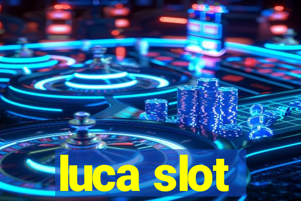 luca slot