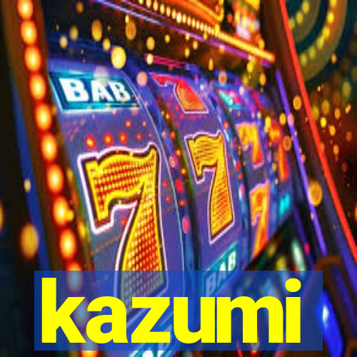 kazumi