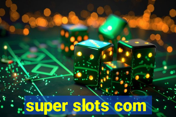 super slots com