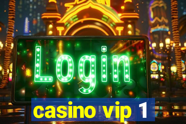 casino vip 1