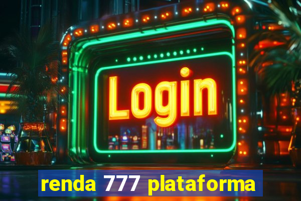 renda 777 plataforma