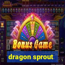 dragon sprout