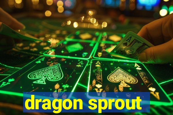 dragon sprout