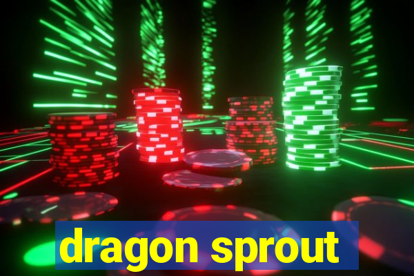 dragon sprout