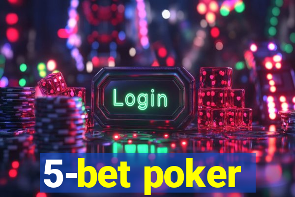 5-bet poker