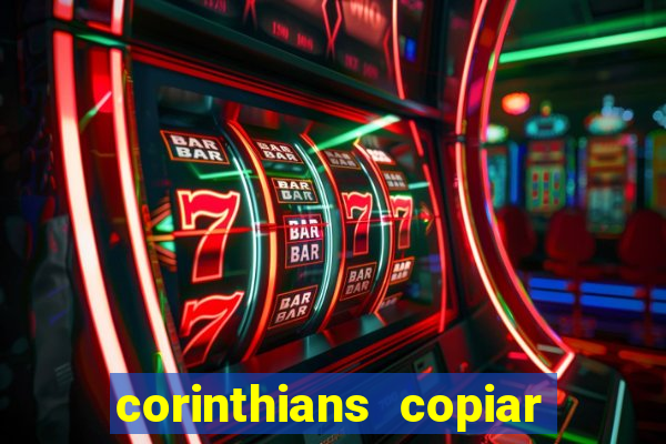 corinthians copiar e colar