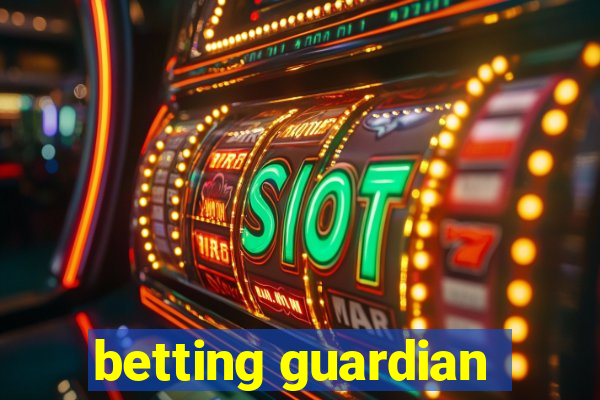 betting guardian