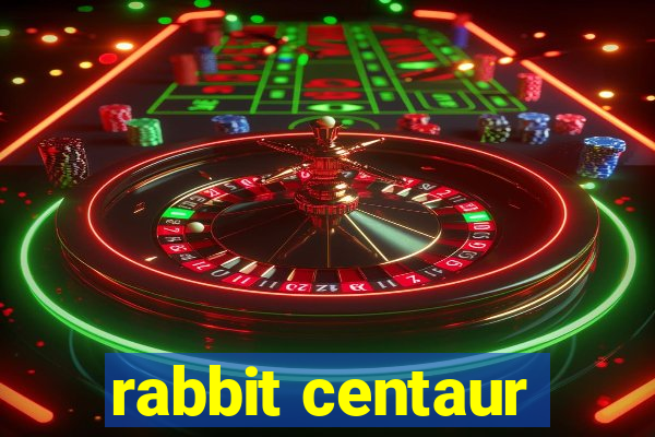 rabbit centaur